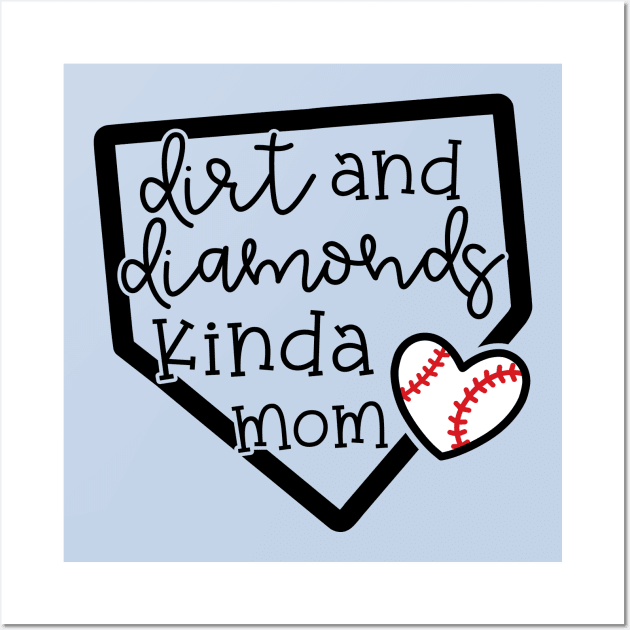 Dirt and Diamonds Kinda Mom Baseball Cute Funny Wall Art by GlimmerDesigns